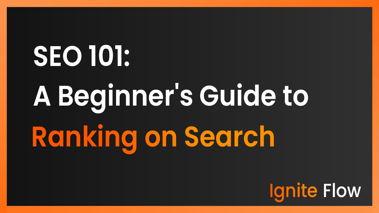 SEO 101: A Beginner's Guide To Search Engine Optimization